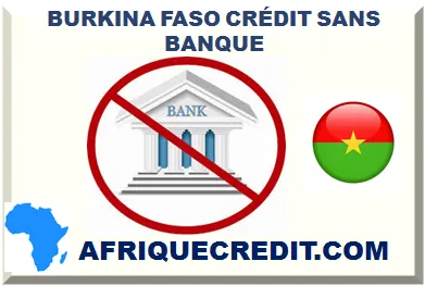 BURKINA FASO CRÉDIT SANS BANQUE