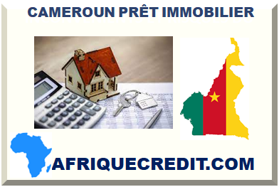 CAMEROUN PRÊT IMMOBILIER 2024