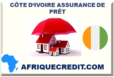 CÔTE D‘IVOIRE ASSURANCE DE PRÊT