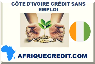 CÔTE D’IVOIRE CRÉDIT SANS EMPLOI
