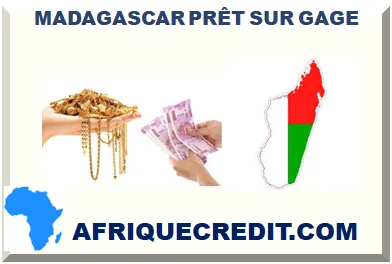 MADAGASCAR PRÊT SUR GAGE