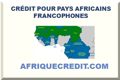 CRÉDIT POUR PAYS AFRICAINS FRANCOPHONES></div>
<div class=